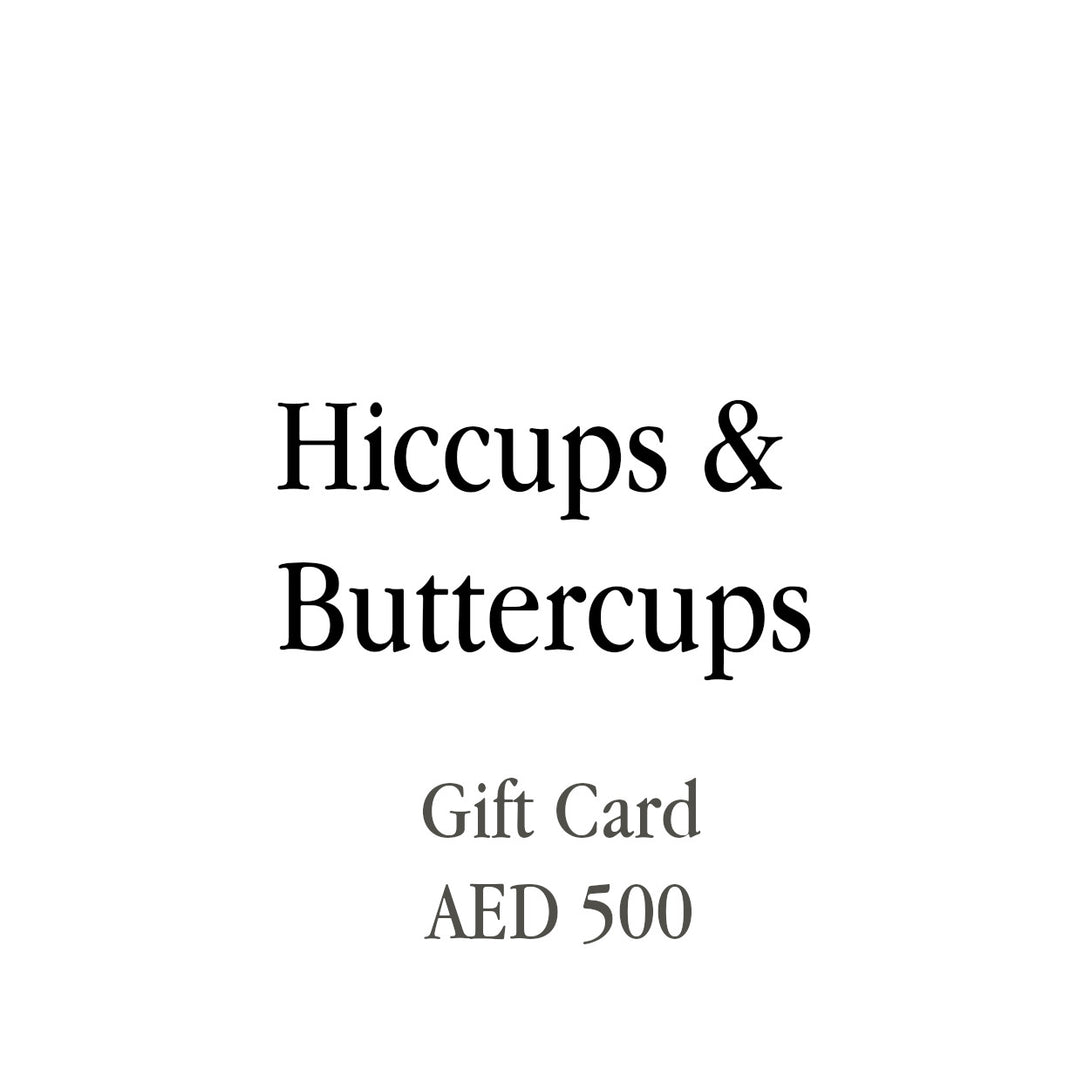 Hiccups & Buttercups Gift Cards - Hiccups & Buttercups - AED 500.00